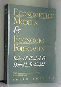 Econometric models and economic forecasts; Robert S. Pindyck; 1991