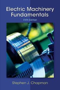 Electric Machinery Fundamentals; Stephen Chapman; 2011