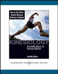 Kinesiology: Scientific Basis of Human Motion (Int'l Ed); Nancy Hamilton; 2011