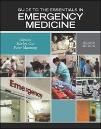 Guide to the Essentials in Emergency Medicine; Shirley Ooi; 2014