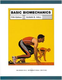 Basic Biomechanics; Susan Jean Hall; 2007
