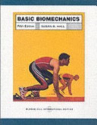 Basic Biomechanics; Susan J Hall; 2006