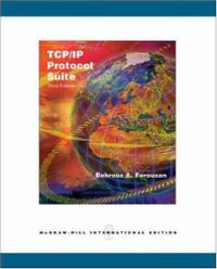 TCP/IP Protocol SuiteMcGraw-Hill Forouzan networking series; Behrouz A. Forouzan, Sophia Chung Fegan; 2006
