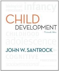 Child Development: An Introduction; John Santrock; 2007