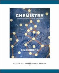 Chemistry: The Molecular Nature of Matter and Change with OLC Access; Martin S. Silberberg; 2005