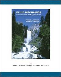 FLUID MECHANICS; WITH OLC, ENGINEERING SUBSCRIPTION CARD AND STUDENT DVD; Yunus A. Çengel, John M. Cimbala; 2005
