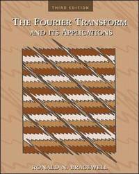 The Fourier Transform & Its Applications; Ronald N Bracewell; 1999