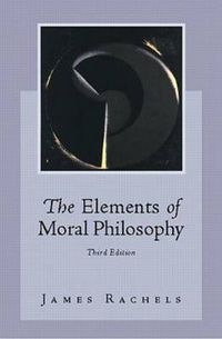 The elements of moral philosophy; James Rachels; 1999