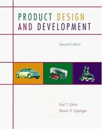Product Design and DevelopmentMcGraw-Hill higher education; Karl T. Ulrich, Steven D. Eppinger; 2000