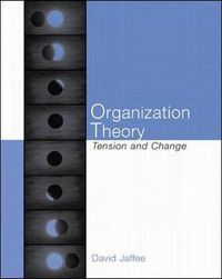 Organization Theory: Tension and Change; David Jaffee; 2001