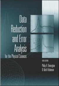 Data Reduction and Error Analysis for the Physical Sciences (Int'l Ed); Philip Bevington; 2002