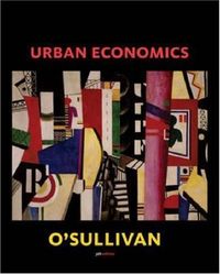 Urban economics; Arthur O'Sullivan; 2003