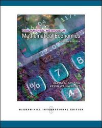Fundamental Methods of Mathematical Economics; Alpha Chiang; 2005