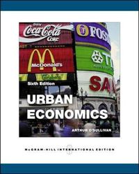 Urban EconomicsMcGraw-Hill higher education; Arthur O'Sullivan; 2007