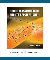 Discrete Mathematics and Its Applications with MathZone; Kenneth Rosen; 2006