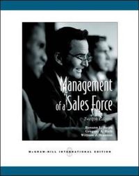 Management of a Sales Force (Int'l Ed); Rosann Spiro, Stanton William, Gregory Rich; 2007