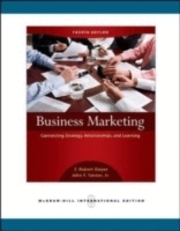 Business Marketing: Connecting Strategy, Relationships, and Learning (Int'l Ed); John Tanner, F. Robert Dwyer; 2008