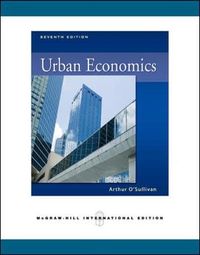 Urban EconomicsMcGraw-Hill higher educationMcGraw-Hill series in economicsThe McGraw-Hill series; Arthur O'Sullivan; 2009