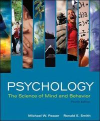 Psychology: The Science of Mind and Behavior; Michael W Passer; 2007