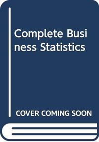 Complete Business Statistics; Amir D Azcel, Jayavel Sounderpandian; 2008