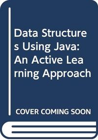 Data Structures Using Java: An Active Learning Approach; Timothy Budd; 2015