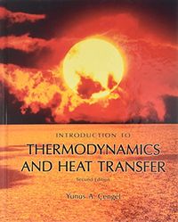 Introduction To Thermodynamics and Heat Transfer; Yunus Cengel; 2010