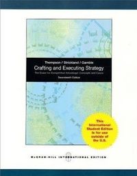 Crafting and Executing Strategy: The Quest for Competitive Advantage: Concepts and Cases; Thompson; 2009