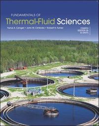 Fundamentals of Thermal-Fluid Sciences; Yunus Cengel, Cimbala John, Robert Turner; 2012