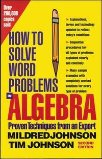 How to Solve Word Problems in Algebra; Mildred Johnson, Timothy Johnson; 1999