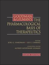 Goodman & Gilman's The Pharmacological Basis of Therapeutics; Joel Hardman; 2001