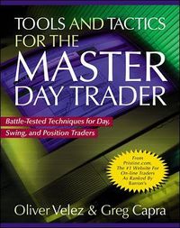 Tools and Tactics for the Master DayTrader: Battle-Tested Techniques for Day,  Swing, and Position Traders; Oliver Velez, Greg Capra; 2000