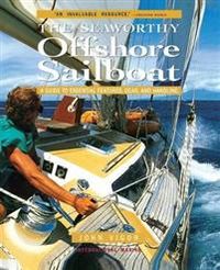 Seaworthy Offshore Sailboat: A Guide to Essential Features, Handling, and Gear; John Vigor; 2001