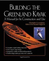 Building the Greenland Kayak; Christopher Cunningham; 2003