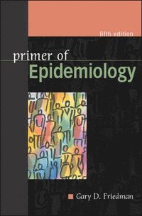 Primer of Epidemiology; Gary Friedman; 2003