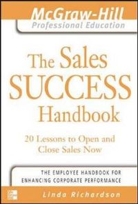 The Sales Success Handbook; Linda Richardson; 2003