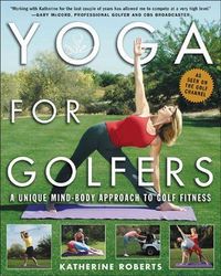 Yoga for Golfers; Katherine Roberts; 2004