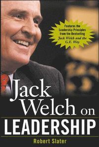 Jack Welch on Leadership; Robert Slater; 2004