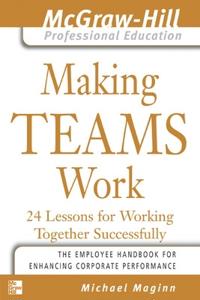 Making Teams Work; Michael Maginn; 2004