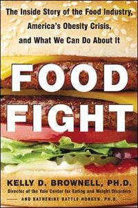 Food Fight; Kelly Brownell, Katherine Battle Horgen; 2004
