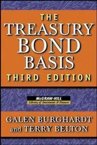 The Treasury Bond Basis; Galen Burghardt, Terry Belton; 2005