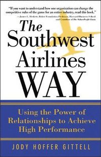 The Southwest Airlines Way; Jody Hoffer Gittell; 2005