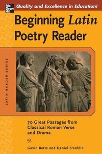Beginning Latin Poetry Reader; Gavin Betts, Daniel Franklin; 2006