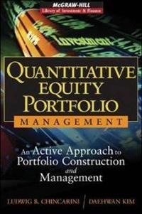 Quantitative Equity Portfolio Management; Ludwig Chincarini, Daehwan Kim; 2006
