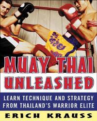 Muay Thai Unleashed; Erich Krauss; 2006