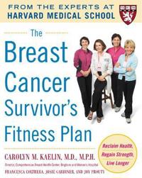 The Breast Cancer Survivor's Fitness Plan; Carolyn Kaelin, Francesca Coltrera, Josie Gardiner, Joy Prouty; 2006