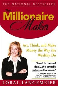 The Millionaire Maker; Loral Langemeier; 2006