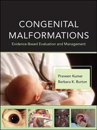 Congenital Malformations: Evidence-Based Evaluation and Management; Praveen Kumar; 2007