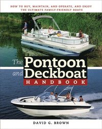 The Pontoon and Deckboat Handbook; David Brown; 2007