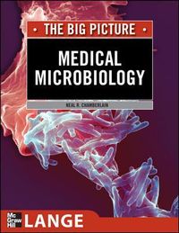 Medical Microbiology: The Big Picture; Neal Chamberlain; 2008