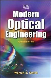 Modern Optical Engineering; Warren Smith; 2008